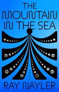 Ray Nayler, The Mountain in the Sea